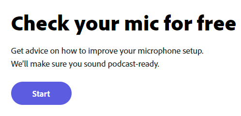 Schlechte Audio Aufnahme verbessern: Vorab die Mikroeinstellungen mit dem Adobe Podcast Mic Check testen